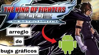 THE KING OF FIGHTERS 2002 UM,configuraci&oacute;n y ARREGLO DE ERRORES GR&Aacute;FICOS  , ANDROID 