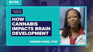 Screenagers Bites - How Cannabis Impacts Brain Development | Yasmin Hurd, PhD