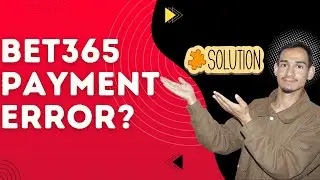 Bet365 Withdrawal Failed? Easy Fix Guide / Solve Bet365 Withdrawal Problems Fast