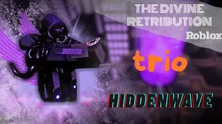 Trio hidden wave  | The Divine retribution roblox