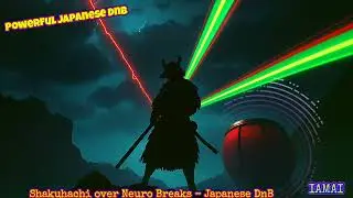 🎶Shamisen🎇Shakuhachi over Neuro Breaks🔥 &ndash;🇯🇵Japanese DnB Explosive Energy