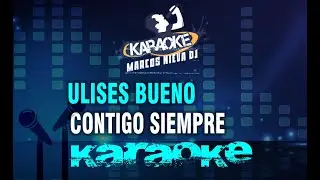 ULISES BUENO / CONTIGO SIEMPRE Karaoke