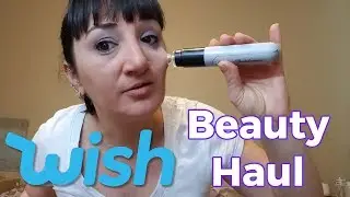 Testing Out A WISH Beauty Haul #1