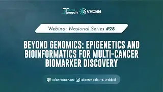 🔴 LIVE STREAMING | WEBINAR NASIONAL SERIES #28 - Beyond Genomics: Epigenetics & Bioinformatics