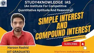 Understand and learn Simple interest and Compound Interest | UPSC | Prelims | CSAT | Haroon Rashid