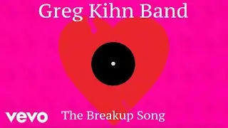 Greg Kihn Band - The Breakup Song (7
