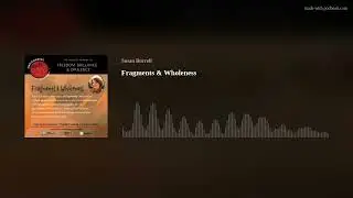 Empowering Chats with Susan Burrell: Fragments & Wholeness