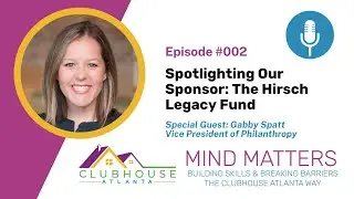 002: Spotlighting Our Sponsor - The Hirsch Legacy Fund with Gabby Spatt