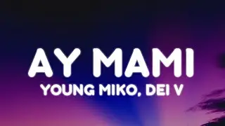 Young Miko, Dei V - ay mami (Letra/Lyrics) | att.
