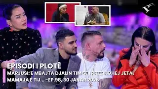 Marjusi: E mbajta djalin tim se i rrezikohej jeta. Mamaja e tij... -Ep.98, 30 Janar 2026