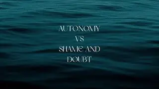 Autonomy vs Shame and Doubt. Erik Erikson&rsquo;s 2nd Stage of Development.
