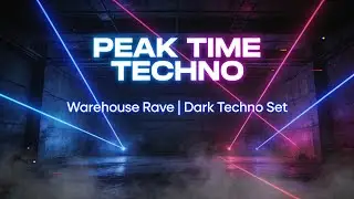 Peak Time Techno | Warehouse Rave | Dark Techno Set