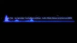 Ocean Tide - Jay Someday  Free Background Music  Audio Library Release  [anytimemusic8809]