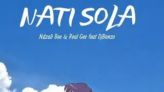 Ndzali bee & Real Gee - Nati Sola (official Audio)