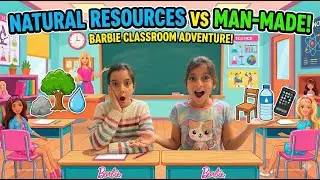 Natural Resources vs Man-Made! | Barbie Classroom Science