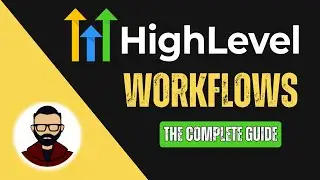 The DEFINITIVE Guide To Go HighLevel Workflows 🎓