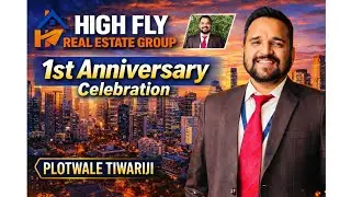 High Fly Real Estate Group's 1st Anniversary celebration video and song ।। @PlotwaleTiwariji viral
