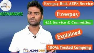 Ezeepay Best AEPS Service | Ezeepay All Service Explained || Ezeepay Commission Full Details ID Free