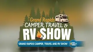 Explore the great outdoors with the Grand Rapids Camper, Travel, and RV Show (sponsored)