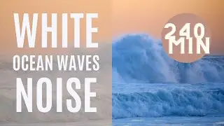 240 Minutes l White ''Ocean Waves'' Noise l get a good Night sleep l with Blackscreen
