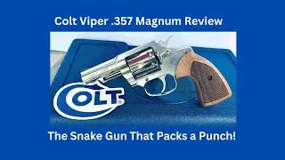 Обзор Colt Viper .357 Magnum &mdash; змеиный пистолет, который наносит мощный удар!