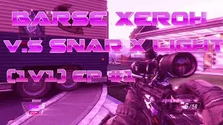 Barse Xeroh v s sNaR x Light 1v1 ep #1