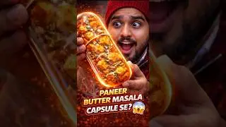 CAPSULE MEIN PANEER BUTTER MASALA? 😱#shorts #pannerbuttermasala #viralshorts #capsulefood #ytshorts