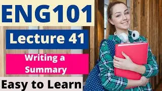 ENG101 | Lecture 41 | Writing a Summary | Urdu-Hindi | #EasyLearningClub