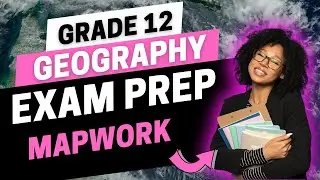 Grade 12 Geography | Mapwork - Application & Interpretation | Ace your Matric Exam!