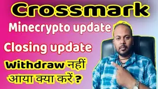Crossmarket withdraw Solved| Mine crypto Closing Update 