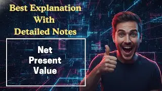 [46] Net Present Value (NPV) for Capital Budgeting (Corporate Finance) For MBA