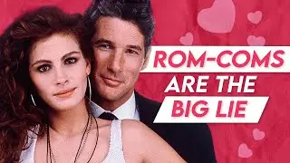 How Rom-Coms Lie To Us (Video Essay)