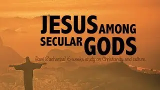 Ravi Zacharias and Vince Vitale  Jesus Among Secular Gods  Atheism and Scientism