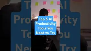 Top 5 AI Productivity Tools You Need to Try
