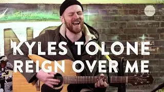 Kyles Tolone - Reign over me (unplugged)