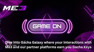 Hello friends be ready for #me3 Gacha galaxy launch, gamified marketing would be brought to it peek
