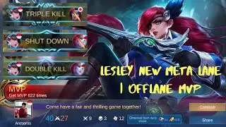 LESLEY IS BACK AGAIN | OFFLANE LESLEY MVP | MOBILE LEGENDS