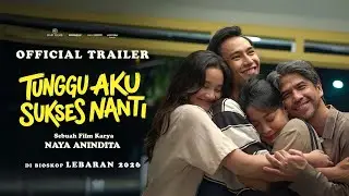 OFFICIAL TRAILER  TUNGGU AKU SUKSES NANTI | LEBARAN 2026 DI BIOSKOP