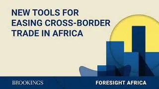 New tools for easing cross-border trade in Africa