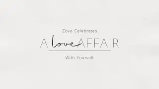 Zoya | A Love Affair With Yourself | Women's Day