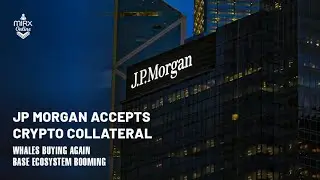 JP Morgan Accepts Crypto Collateral | Whales Buying Again | Base Ecosystem Booming