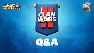 Clash Royale: Clan Wars 2 Q&A!