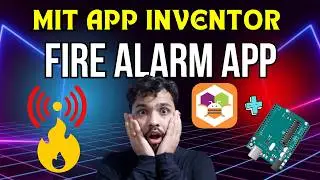 Smart Fire Alarm App using MIT App Inventor & Arduino &ndash; Full Guide
