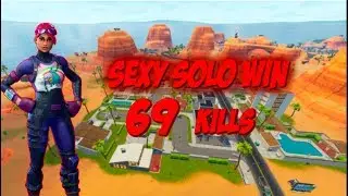 SEXY SOLO GAME (69 KILLS) Thank u for 2.3K (Fortnite Battle Royale)