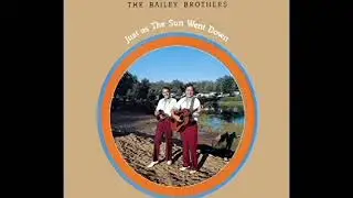 Just As The Sun Went Down [1980] - The Bailey Brothers