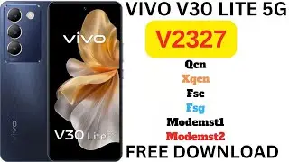 VIVO V30 LITE 5G (V2327)  Qcn Xqcn Fsc Fsg Modemst1 Modemst2 Free Download