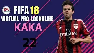 FIFA 18 | VIRTUAL PRO LOOKALIKE TUTORIAL -  KAKA
