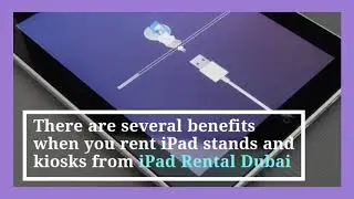 Why Should I Rent IPad Stands,Kiosk For Events in Dubai?
