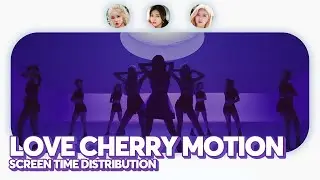 LOONA/Choerry - Love Cherry Motion (Screen Time Distribution) PATREON REQUESTED