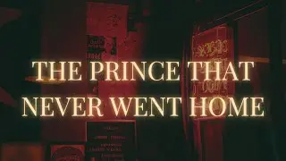 The Prince who never went home